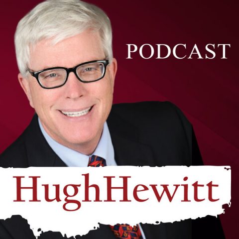 The Hugh Hewitt Podcast